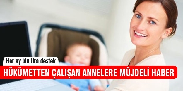 Çalışan anneye ayda bin lira