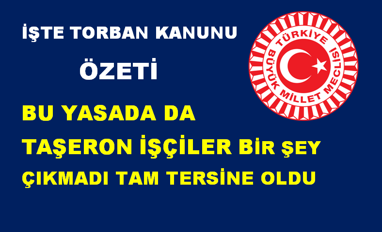 TAŞERON KANUNU  İŞVEREN KANUNU OLDU BU NASIL KANUN