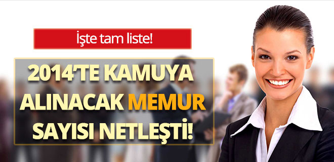 2014′te kamuya alınacak memur sayısı netleşti