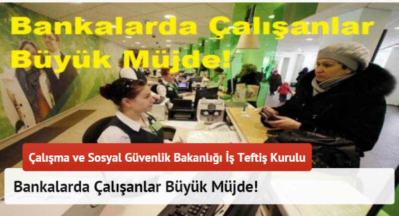 Bankalarda Çalışanlar Büyük Müjde!