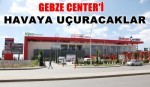 Gebze Center’da faciya davetiye