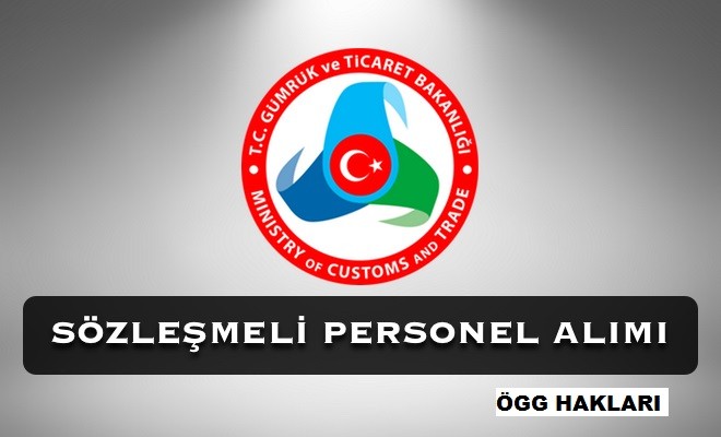 Gümrük ve Ticaret Bakanlığı sözleşmeli bilişim personeli alımı yapacak