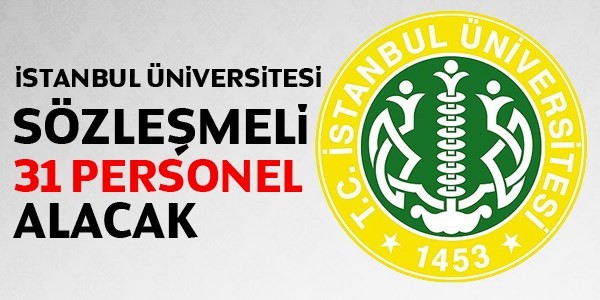 ​İSTANBUL ÜNİVERSİTESİ SÖZLEŞMELİ PERSONEL ALIM İLANI