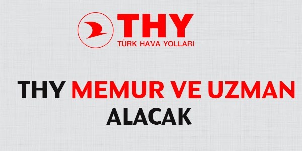 THY A.O. Memur / Uzman Adayları Arıyor