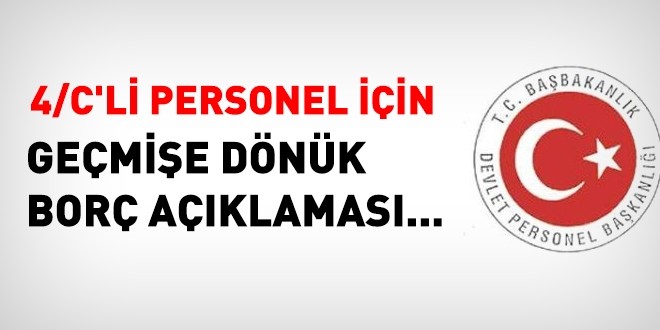 4/C'li personel için geçmişe dönük borç açıklaması