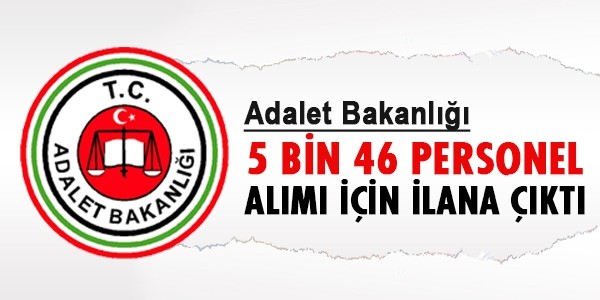 Adalet Bakanlığı 5 Bin 46 Kişilik Alımı İlana Çıktı Memur ve sözleşmeli olarak alınacaklar 