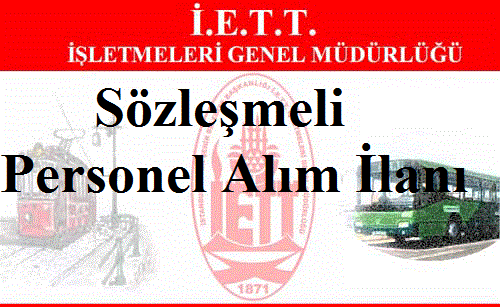 İETT İşletmeleri Genel Müdürlüğü Sözleşmeli Personel Alım İlanı