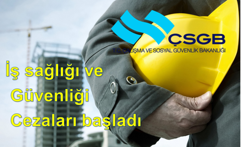 İş sağlığı ve güvenliği cezaları başladı