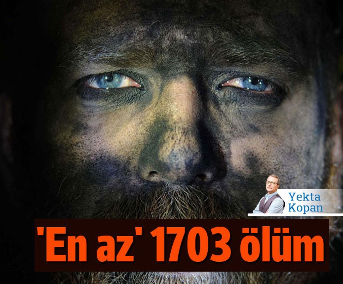 En az' 1703 ölüm Her gün 5 ila 8 işçinin hayatını kaybettiği bir ülkenin utanç kaydı.