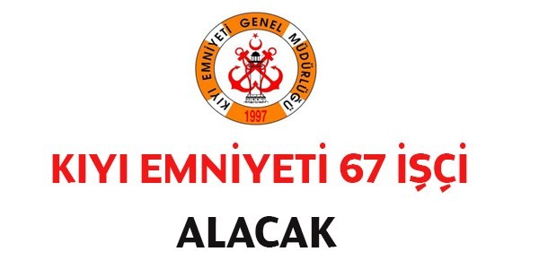 Kıyı Emniyet Müdürlüğü İzmir İşçi Alım İlanı