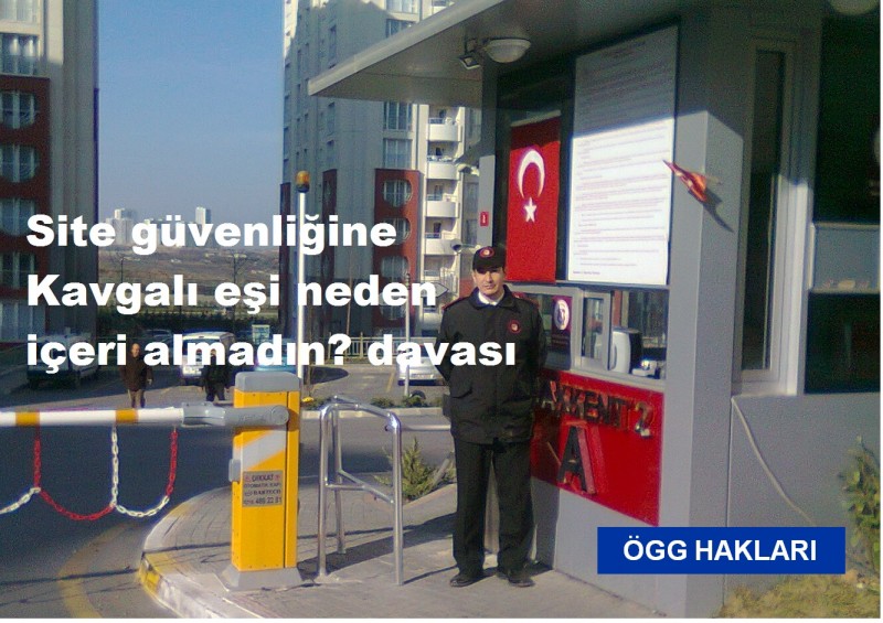  Güvenlik görevlisi A.Y. B.B’nin kapıdan geçmesine izin vermedi.A.Y.uyarıyı dikkate almayıp