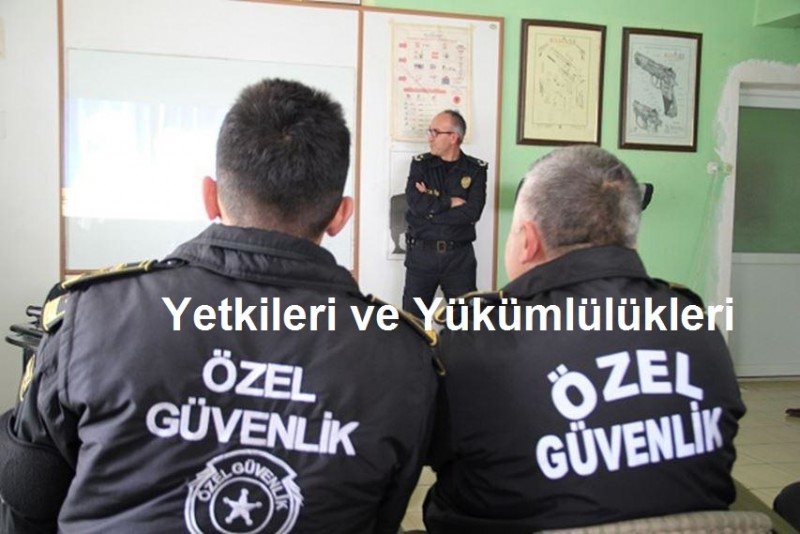 Ögg haberleri   Özel Güvenlik Görevlilerinin Yetkileri ve Yükümlülükleri