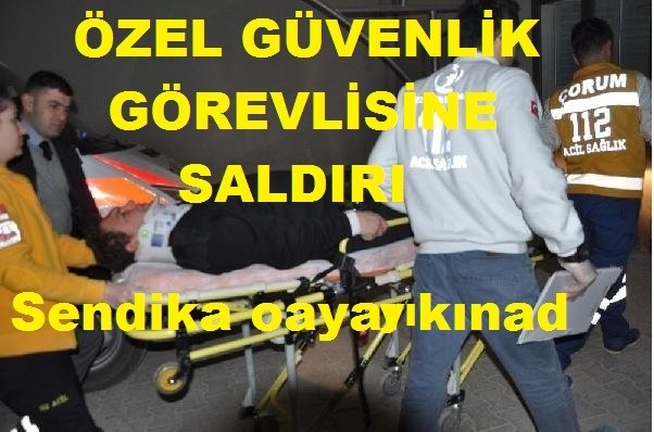 GÜVENLİK –İŞ  Özel güvenlik görevlileri yapılan saldırıyı kınamak için eylem yaptı