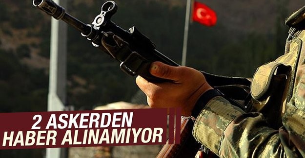 Şırnak'ta 2 uzman çavuştan haber alınamıyor