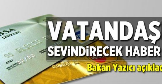 Bakan müjdeyi verdi! Kart Aidatı kaldırılıyor