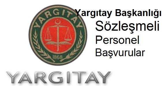 Yargıtay Başkanlığı Sözleşmeli Personel Başvurular başladı 