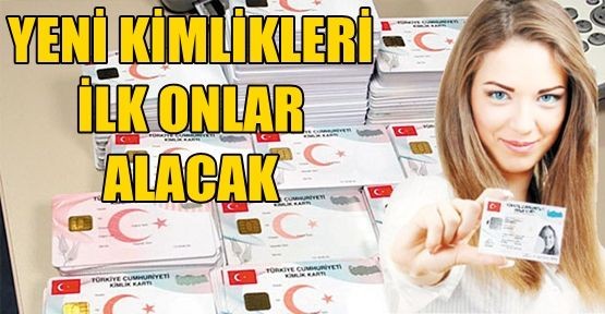 Yeni Kimliklerin Dağıtımı Başlıyor