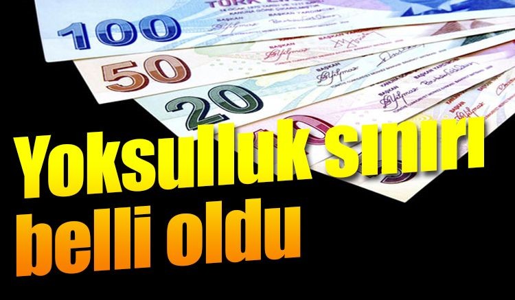 Açlık ve yoksulluk sınırı belli oldu