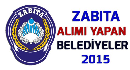 ​Belediyelere Zabıta Alımı, Hangi Belediyeler Zabıta Alımı yapıyor