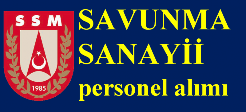 Savunma Sanayii Uzman Yardımcılığı Alım İlanı