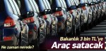 Bakanlıktan 3 bin TLye araç