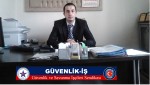 GÜVENLİK-İŞ  SENDİKASI KAYSERİ ŞUBE BAŞKANI ATİLA  DOĞUŞ: SENDİKA OLARAK TÜM ÖZEL GÜVENLİK GÖREVLİLERİNİN YANINDAYIZ DEDİ.