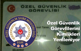 Özel Güvenlik görevlilerinin kimlikleri yenileniyor Emniyetten açıklama