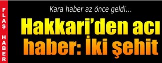 Tabura saldırı Şehit ve yaralılar var