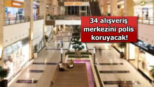 Ankarada polis AVMleri de koruyacak