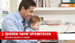 Doğum yapan işçi ve memur annelere Çalışana izin İşveren hayır diyemeyecek