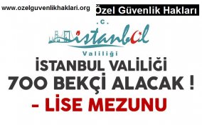 İstanbulda 700 bekçi alımı yapılacak! Bekçi başvurusu nasıl yapılır?