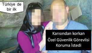 Aracını baltayla parçalayan karısından korkan Güvenlik Görevlisi koruma istedi