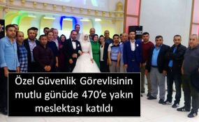 Özel Güvenlik Görevlisinin mutlu günüde 470’e yakın meslektaşı katıldı