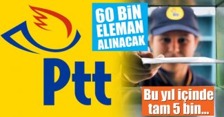 PTT 5 yılda 60 bin kişiyi işe alacak