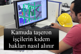 Kamuda taşeron işçilerin kıdem hakları nasıl alınır