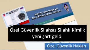Özel güvenlik Silahsız /silahlı Kimlik Yenilemede yeni şart geldi