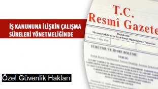 İş Kanununa İlişkin Çalışma Süreleri Çok önemli Değişiklik