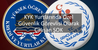 KYK yurtlarında özel güvenlik görevlisi olarak çalışan ŞOK
