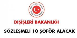 Dışişleri Bakanlığı, sözleşmeli personel alım ilanı