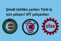 Şimdi tehlike çanları Türk-İş için çalıyor! KİT çalışanları kurbanımı oldular