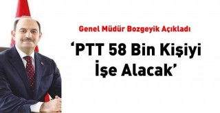 PTT 58 bin kişiyi işe alacak