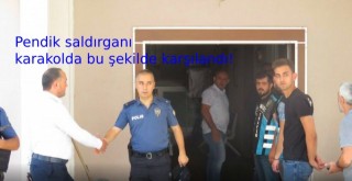Pendik saldırganı karakolda bu şekilde karşılandı!