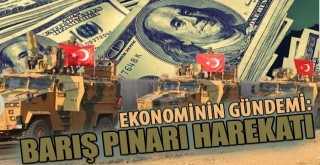 Ekim Ayının Ekonomi Gündemini Barış Pınarı Harekâtı Belirledi!