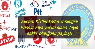Akparti KİTler kadro verildiğini Engelli veya yakını olana tayin hakkı olduğunu paylaşt