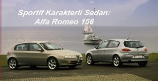 Sportif Karakterli Sedan: Alfa Romeo 156