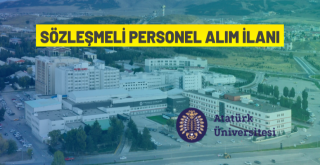 Atatürk Üniversitesi 121 Sözleşmeli Personel alacak