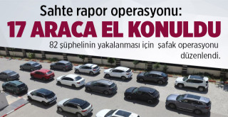 Sahte sağlık raporu operasyonu