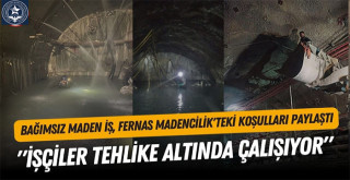 Sendika, Fernas Madencilikteki koşulları paylaştı: İşçiler tehlike altında çalışıyor