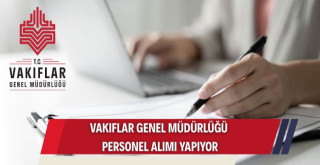 Vakıflar Genel Müdürlüğü  sözleşmeli personel alacak