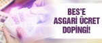 Asgari ücret ve bireysel emeklilikte ne değişti?